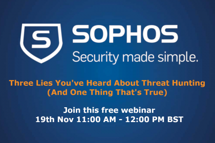 Three Lies You've Heard About Threat Hunting (And One Thing That’s True), sophos webinar