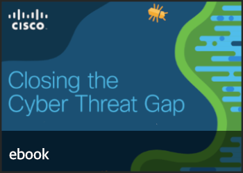 Cisco Closing the Cyber Threat Gap Ebook